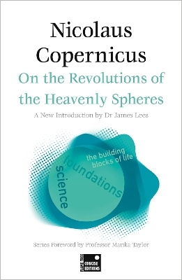 On the Revolutions of the Heavenly Spheres (Concise Edition) -  Copernicus, Professor Marika Taylor