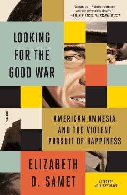 Looking for the Good War - Elizabeth D Samet