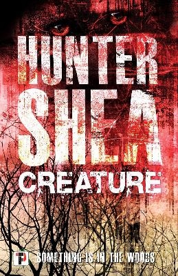 Creature - Hunter Shea