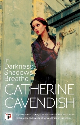 In Darkness, Shadows Breathe - Catherine Cavendish