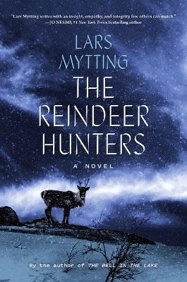 The Reindeer Hunters - Lars Mytting