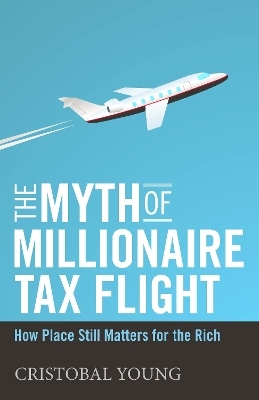 The Myth of Millionaire Tax Flight - Cristobal Young