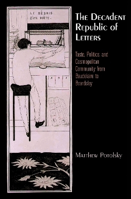 The Decadent Republic of Letters - Matthew Potolsky