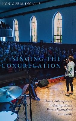 Singing the Congregation - Monique M. Ingalls