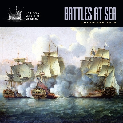 National Maritime Museums - Battles at Sea Wall Calendar 2018 (Art Calendar)