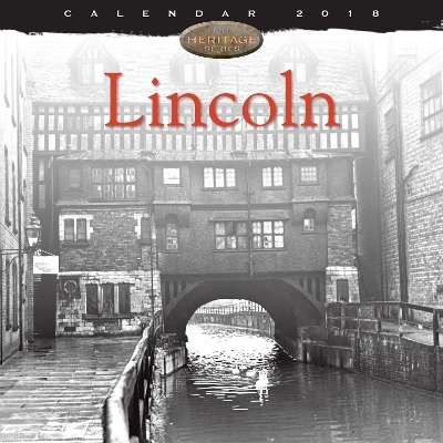 Lincoln Heritage Wall Calendar 2018 (Art Calendar)