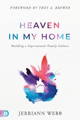 Heaven in My Home - JerriAnn Webb