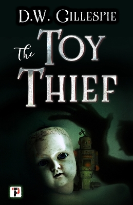 The Toy Thief - D.W. Gillespie