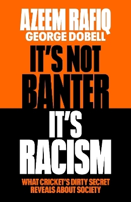 It’s Not Banter, It’s Racism - Azeem Rafiq