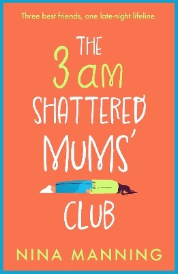 The 3am Shattered Mums' Club - Nina Manning