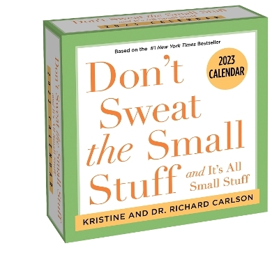 Don't Sweat the Small Stuff 2023 Day-to-Day Calendar - Kristine Carlson, Dr. Richard Carlson