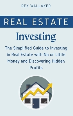 Real Estate Investing - Rex Wallaker