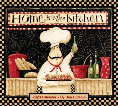 Home Is in the Kitchen 2023 Deluxe Wall Calendar - Mr. Dan DiPaolo