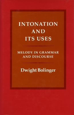 Intonation and Its Uses - Dwight Bolinger