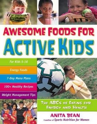 Awesome Foods for Active Kids - Anita Bean