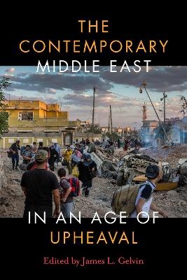 The Contemporary Middle East in an Age of Upheaval - 