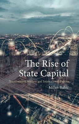 The Rise of State Capital - Dr Milan Babic