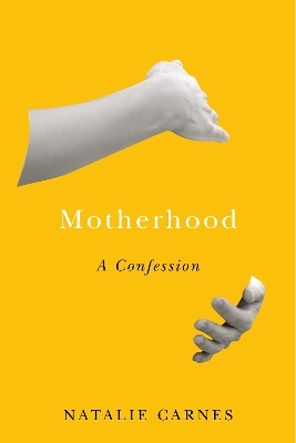 Motherhood - Natalie Carnes