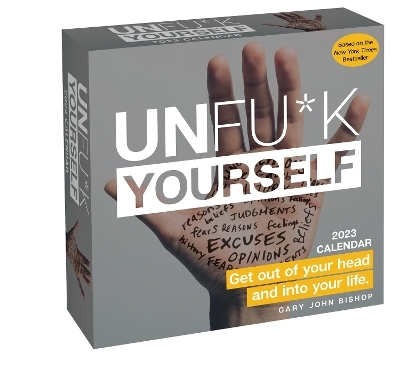 Unfu*k Yourself 2023 Day-to-Day Calendar - Gary John Bishop