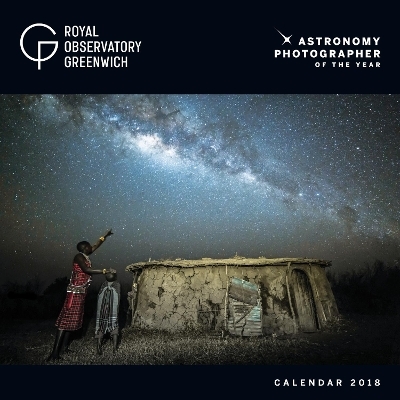 Greenwich Royal Observatory - Astronomy Photographer of the Year Wall Calendar 2018 (Art Calendar)