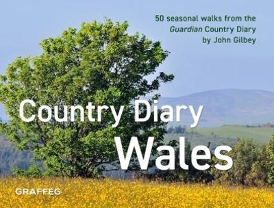 A Country Diary in Wales - John Gilbey