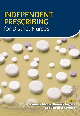 Independent Prescribing for District Nurses - Amanda Blaber, Hannah Morris, Jennifer Gorman