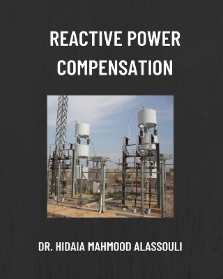 Reactive Power Compensation - Dr Hidaia Mahmood Alassouli