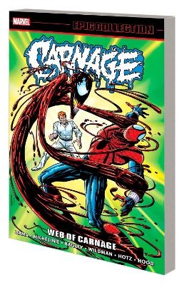 Carnage Epic Collection: Web Of Carnage - Art Nichols, J.M. DeMatteis, Tom DeFalco