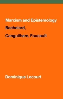 Marxism and Epistemology - Dominique Lecourt