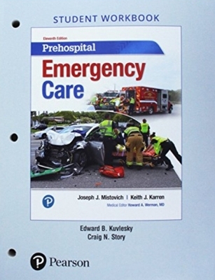 Workbook for Prehospital Emergency Care - Joseph Mistovich, Edward Kuvlesky, Craig Story, Keith Karren, Brent Hafen  Ph.D.