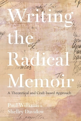 Writing the Radical Memoir - Dr Paul Williams, Dr Shelley Davidow