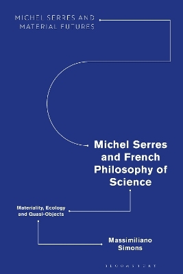 Michel Serres and French Philosophy of Science - Massimiliano Simons