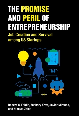 The Promise and Peril of Entrepreneurship - Robert W. Fairlie, Zachary Kroff