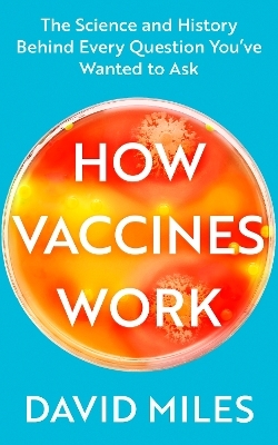 How Vaccines Work - David Miles