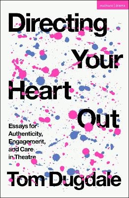 Directing Your Heart Out - Tom Dugdale