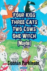 Four Kids, Three Cats, Two Cows, One Witch (maybe) - Siobhán Parkinson