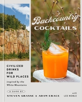 Backcountry Cocktails - Adam Erace, Lee Noble, Steven Grasse