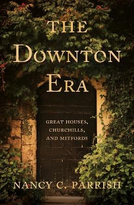 The Downton Era - Nancy C. Parrish