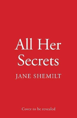 All Her Secrets - Jane Shemilt