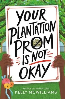 Your Plantation Prom Is Not Okay - Kelly McWilliams