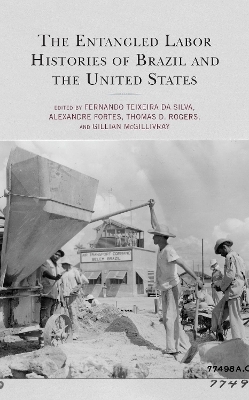 The Entangled Labor Histories of Brazil and the United States - 