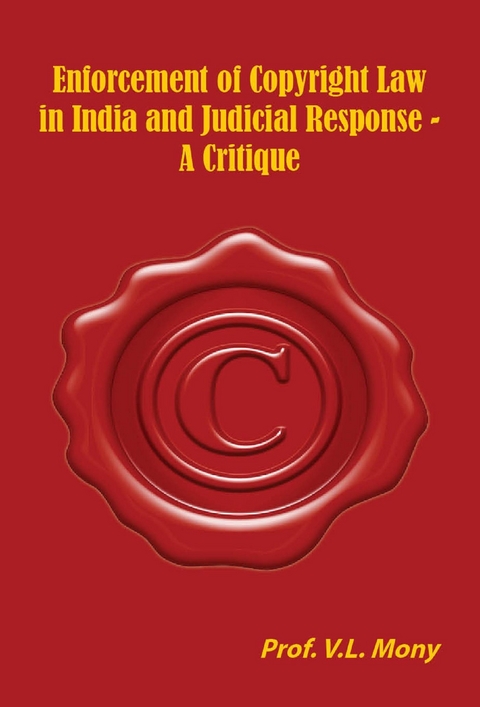 Enforcement of Copyright Law in India and  Judicial Response -A Critique -  Prof. V. l. Mony