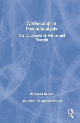 Après-coup in Psychoanalysis - Bernard Chervet