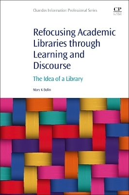 Refocusing Academic Libraries through Learning and Discourse - Mary K. Bolin