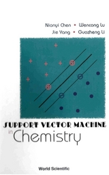 SUPPORT VECTOR MACHINE IN CHEMISTRY - Nianyi Chen, Wencong Lu, Jie Yang