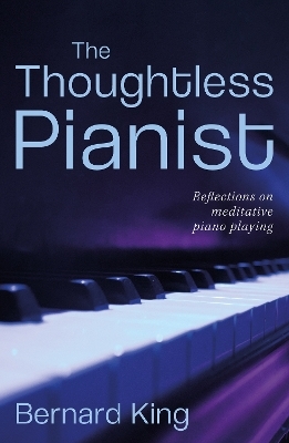 The Thoughtless Pianist - Bernard King