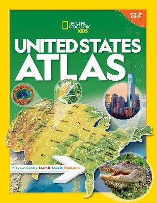 National Geographic Kids United States Atlas 7th edition -  National Geographic