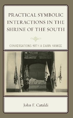 Practical Symbolic Interactions in the Shrine of the South - John F. Cataldi