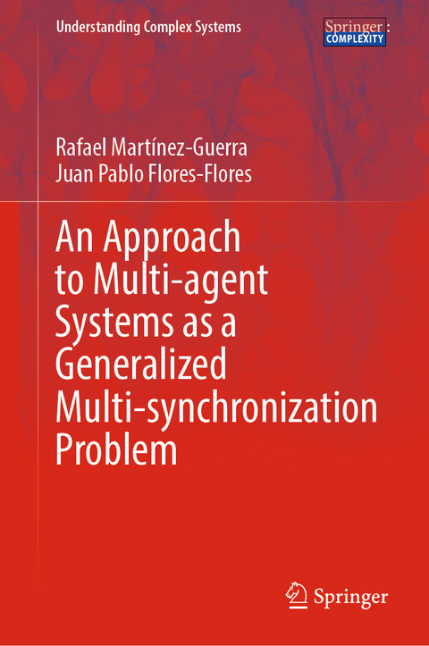 An Approach to Multi-agent Systems as a Generalized Multi-synchronization Problem - Rafael Martínez-Guerra, Juan Pablo Flores-Flores