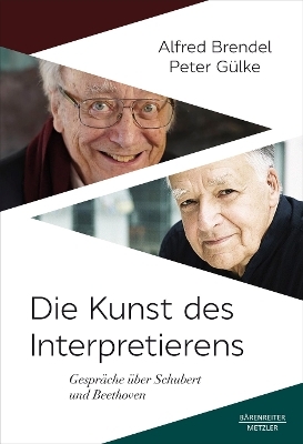 Die Kunst des Interpretierens - Alfred Brendel, Peter Gülke